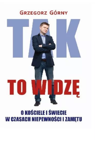 Tak to widz� - Grzegorz G�rny