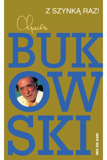 Z szynk� raz! - Charles Bukowski