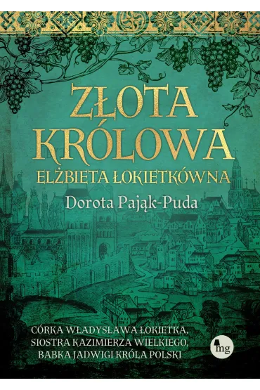 Z�ota kr�lowa. El�bieta �okietk�wna - Dorota Paj�k-Puda
