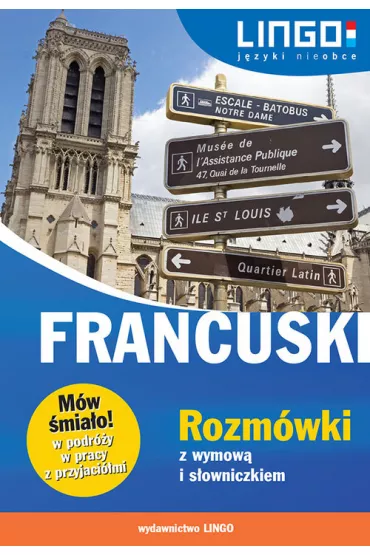 Francuski rozm�wki z wymow� i s�owniczkiem m�w �mia�o - Ewa Gwiazdecka, Eric Stachurski