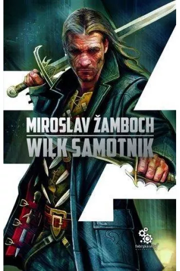 Wilk samotnik. Cykl o Koniaszu. Tom 3 - Miroslav Zamboch