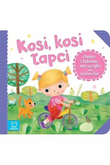 Kosi, kosi �apci. Znane i lubiane wierszyki dla maluszka
