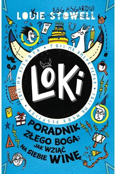 Loki. Poradnik z�ego boga: jak wzi�� na siebie win� - Louie Stowell