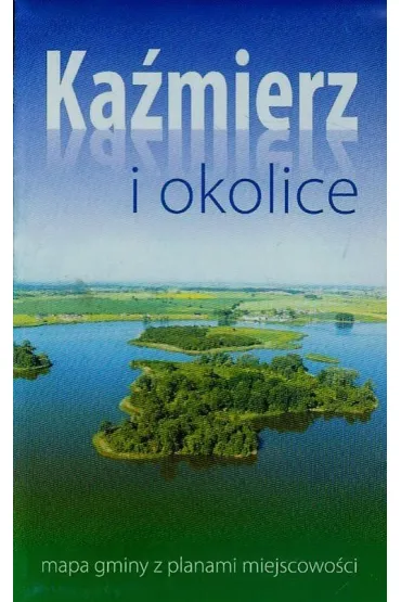 Plan miasta z map� gminy Ka�mierz 1:8 000