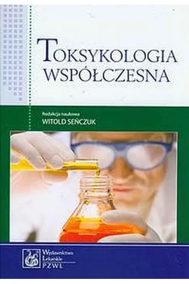 Toksykologia wsp�czesna - Witold Se�czuk