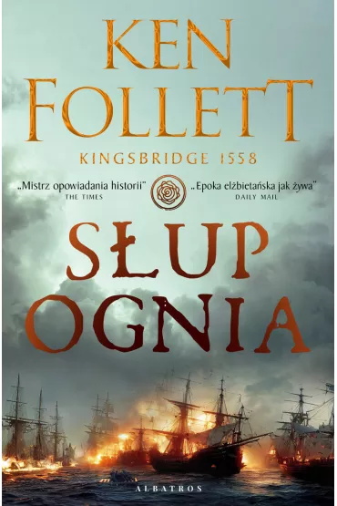 Sup ognia. Filary Ziemi. Tom 3 - Ken Follett