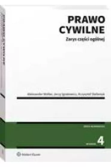 Prawo cywilne. Zarys cz�ci og�lnej - Aleksander Wolter, Jerzy Ignatowicz, Krzysztof Stefaniuk