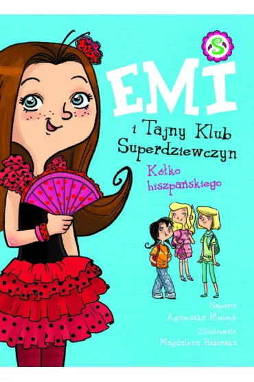 K�ko hiszpa�skiego. Emi i Tajny Klub Superdziewczyn. Tom 2 - Agnieszka Mielech