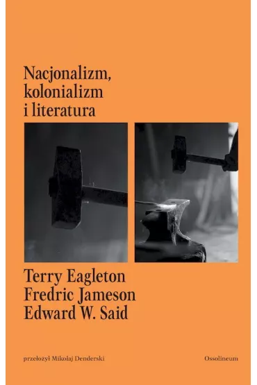 Nacjonalizm, kolonializm i literatura - Terry Eagleton, Jameson Fredric, Edward W Said