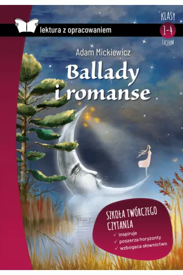 Ballady i romanse. Lektura z opracowaniem - Adam Mickiewicz
