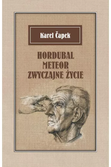 Hordubal Meteor. Zwyczajne �ycie - Karel �apek
