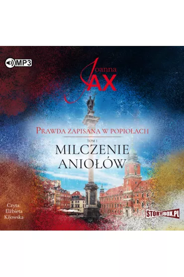 Audiobook Milczenie anio��w. Prawda zapisana w popio�ach. Tom 1 CD - Joanna Jax
