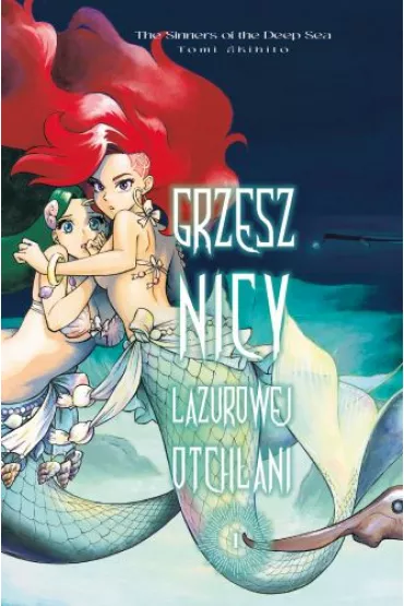 Grzesznicy Lazurowej Otch�ani. Tom 1 - Tomi Akihito