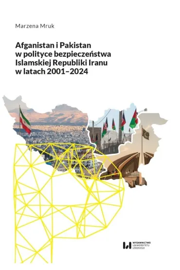 Afganistan i Pakistan w polityce bezpiecze�stwa... - Marzena  Mruk