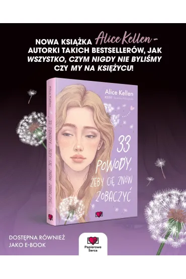 33 powody, eby ci znw zobaczy. Wraca do ciebie. Tom 1 - Alice  Kellen