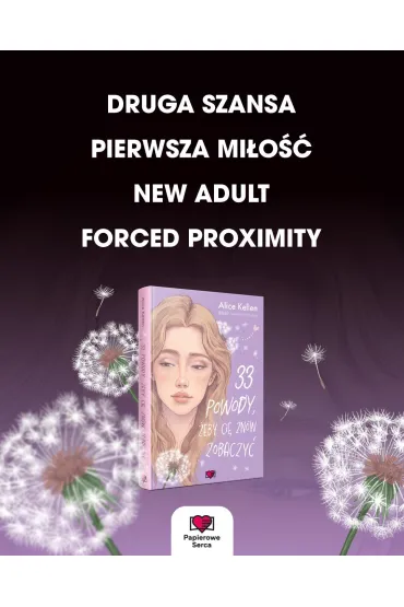 33 powody, eby ci znw zobaczy. Wraca do ciebie. Tom 1 - Alice  Kellen