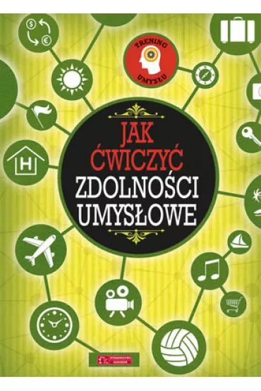 Trening umys�u. Jak �wiczy� zdolno�ci umys�owe