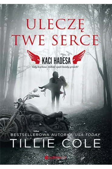 Ulecz� twe serce. Kaci Hadesa. Tom 2 - Tillie Cole