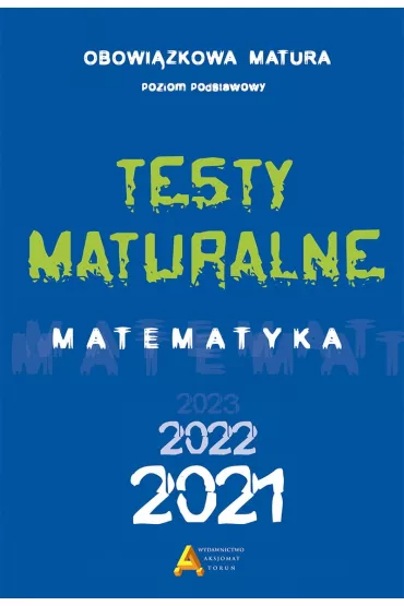 Testy maturalne matematyka 2021. Poziom podstawowy