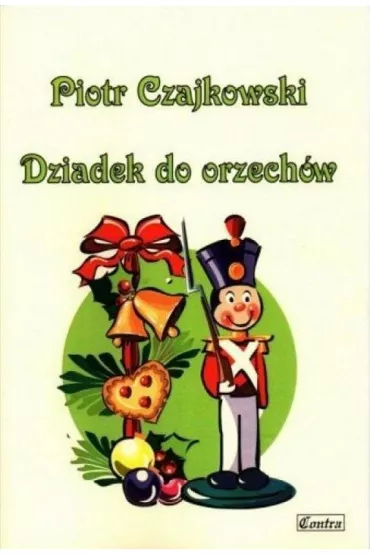 Piotr Czajkowski. Dziadek do orzech�w - Amelia Kotowska