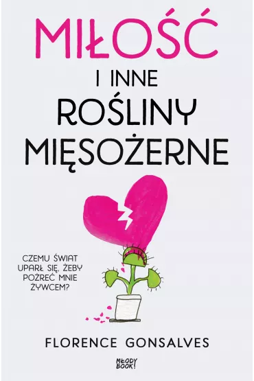 Mi�o�� i inne ro�liny mi�so�erne - Florence  Gonsalves