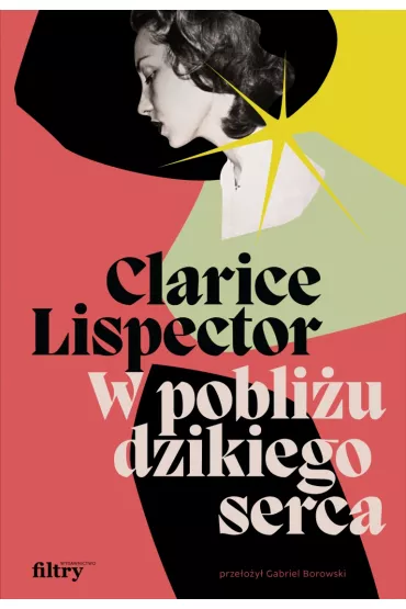 W pobli�u dzikiego serca - Clarice Lispector