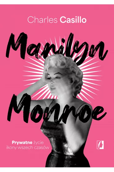 eBook Marilyn Monroe. Prywatne �ycie ikony wszech czas�w mobi epub - Charles  Casillo