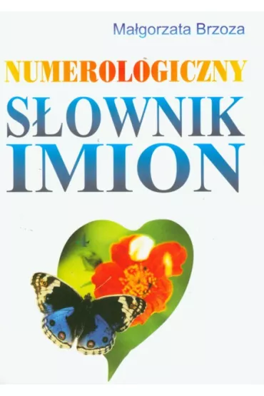 Numerologiczny s�ownik imion - Ma�gorzata Brzoza