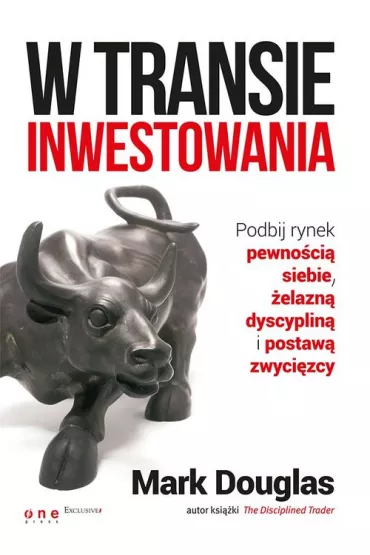 W transie inwestowania. Podbij rynek pewno�ci� siebie, �elazn� dyscyplin� i postaw� zwyci�zcy - Douglas Mark