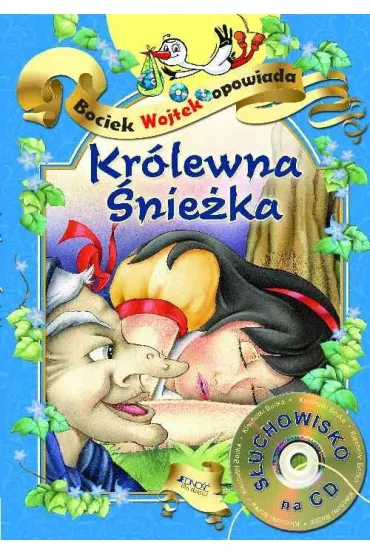 Bociek Wojtek opowiada: Kr�lewna �nie�ka - Dorota Skwark