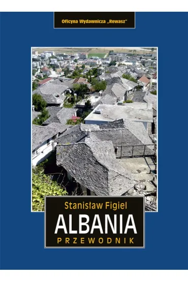 Albania. Przewodnik - Piotr Krzywda, Stanis�aw Figiel