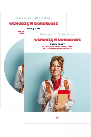 Pakiet Wchodz� w doros�o��. Podr�cznik i karty pracy dla uczni�w szk� specjalnych przysposabiaj�cych do pracy - El�bieta  Rabant, Hanna  Kurjata