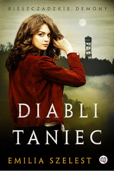 Diabli taniec. Bieszczadzkie demony. Tom 2 - Emilia Szelest