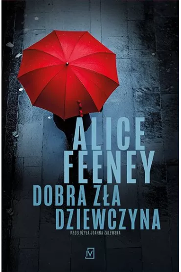 Dobra z�a dziewczyna - Alice Feeney