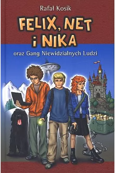 eBook Felix, Net i Nika oraz Gang Niewidzialnych Ludzi. Tom 1 mobi epub - Rafa� Kosik
