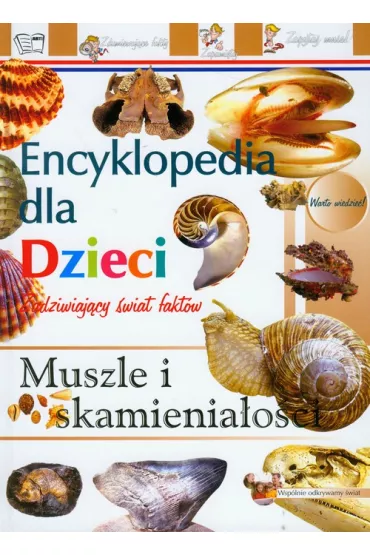 Muszle i skamienia�o�ci Encyklopedia dla dzieci