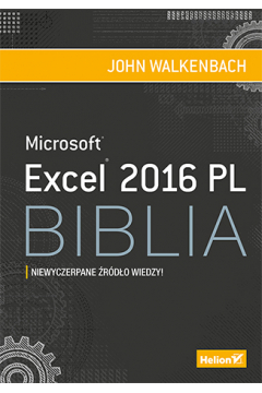 Excel 2016 PL. Biblia. Niewyczerpane rdo wiedzy
