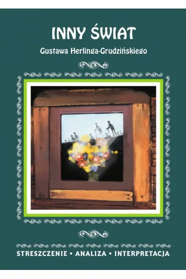 Inny �wiat Gustawa H.Grudzi�skiego. Streszczenie - Ma�gorzata Kami�ska