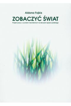 eBook Zobaczy wiat. Praca z uczniem niewidomym na lekcjach jzyka polskiego pdf