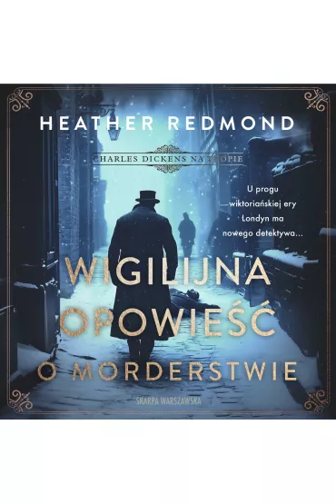 Audiobook Charles Dickens na tropie. Wigilijna opowie o morderstwie mp3 - Heather Redmond