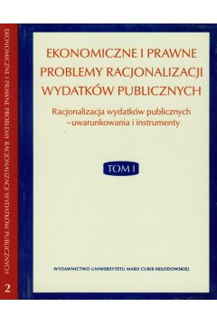 Ekonomiczne i prawne problemy racjonalizacji wydatkw publicznych Tom 1- 2