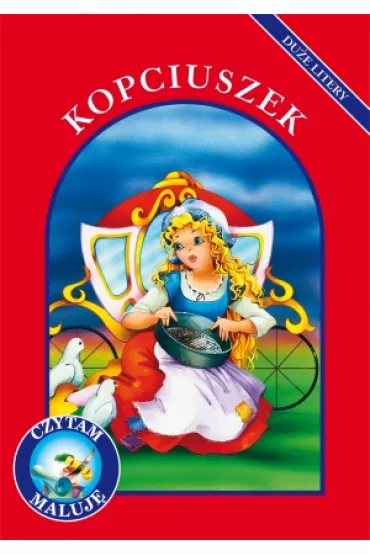 Kopciuszek. Czytam, maluj�. Du�e litery - Anna Stefaniak, Lech Stefaniak