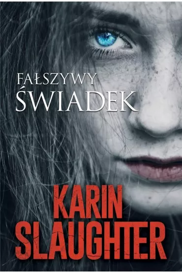 Fa�szywy �wiadek - Karin Slaughter