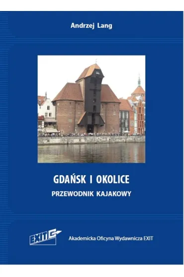 Gda�sk i okolice. Przewodnik kajakowy - Andrzej  Lang