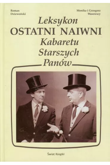 Ostatni naiwni-leksykon kabaretu sztarszych panow-swiat ksia - Grzegorz Wasowski, Monika Wasowska, Roman Dziewo�ski