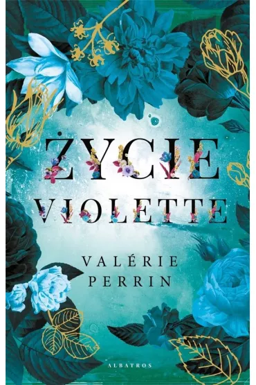ycie Violette - Valerie Perrin