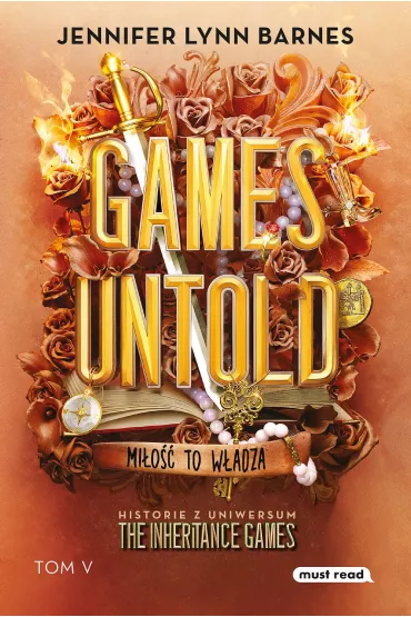Games Untold. Mi�o�� to w�adza. The Inheritance Games. Tom 5 - Jennifer Lynn Barnes