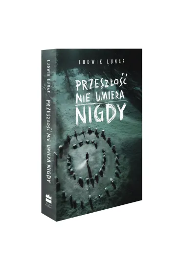 Przesz�o�� nie umiera nigdy - Ludwik  Lunar