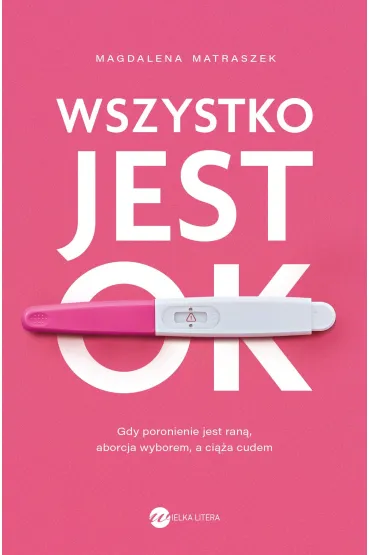 Wszystko jest OK - Magdalena  Matraszek