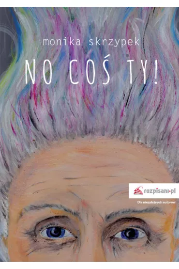 No co� ty! - Monika Skrzypek